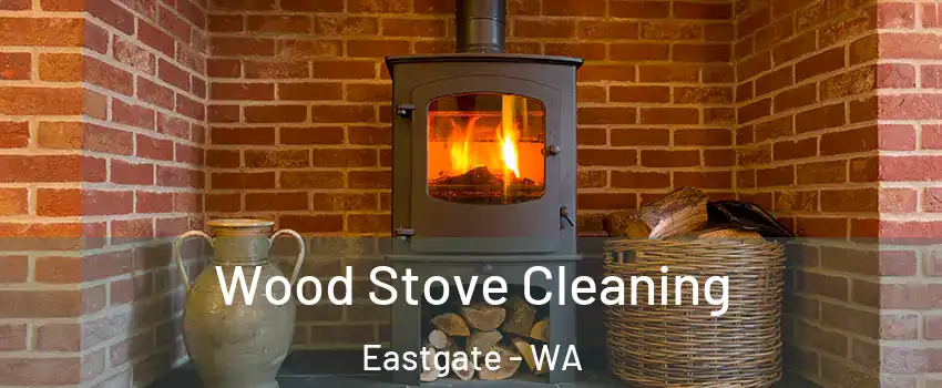 Wood Stove Cleaning Eastgate - WA