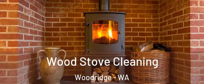 Wood Stove Cleaning Woodridge - WA